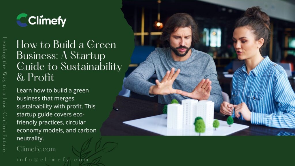 How to Build a Green Business: A Startup Guide to Sustainability & Profit 1 How to Build a Green Business Startup Guide to Sustainability Profit