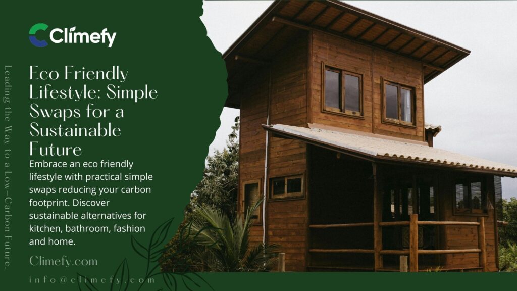 Eco Friendly Lifestyle Simple Swaps for Sustainable Future