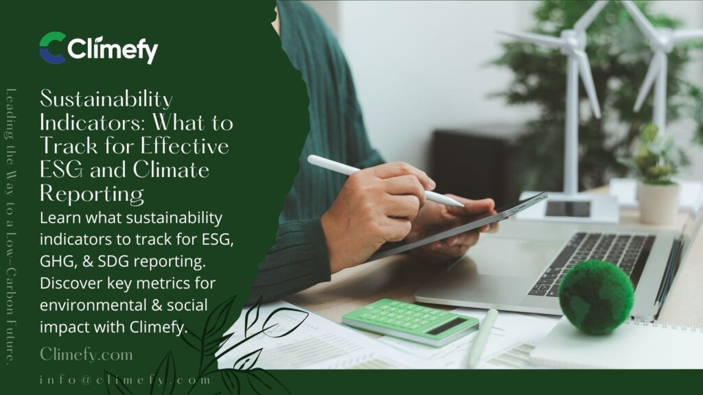 Sustainability Indicators: What to Track for Effective ESG and Climate Reporting 1 Sustainability Indicators What to Track for Effective ESG Climate Reporting